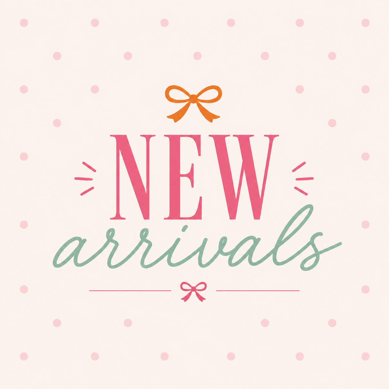 New Arrivals
