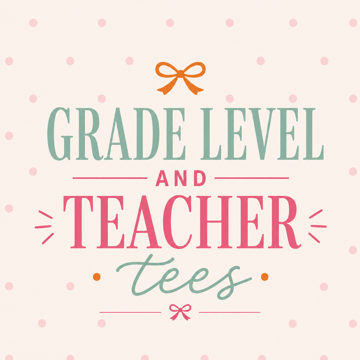 Teacher Tees & Grade Level Tees