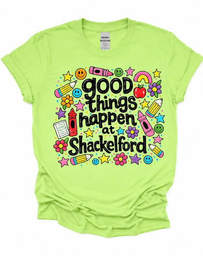Good Things Happen at Shackelford Tee All Sizes