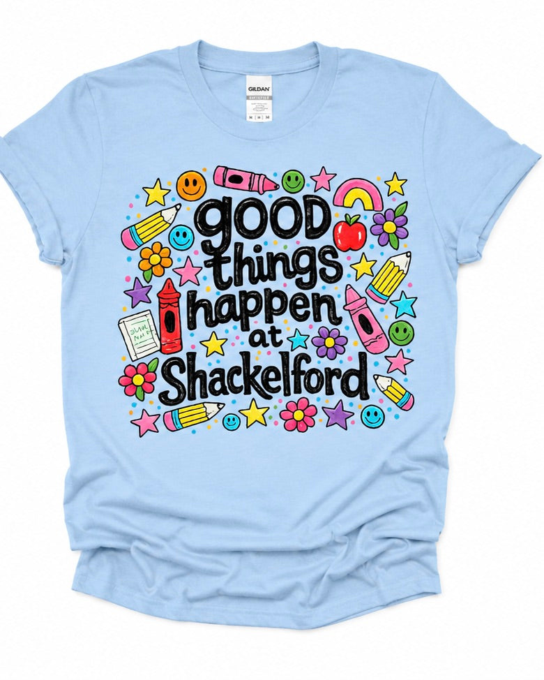 Good Things Happen at Shackelford Tee All Sizes