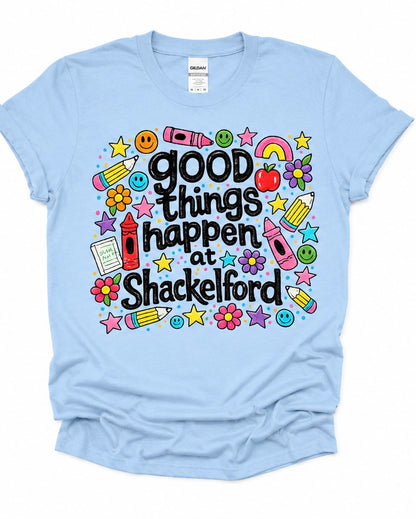Good Things Happen at Shackelford Tee All Sizes